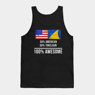 50% American 50% Tokelaun 100% Awesome - Gift for Tokelaun Heritage From Tokelau Tank Top